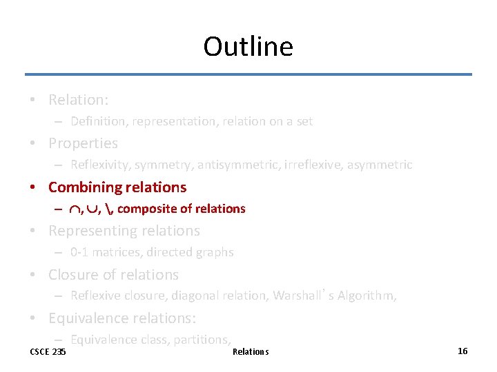 Outline • Relation: – Definition, representation, relation on a set • Properties – Reflexivity, Outline • Relation: – Definition, representation, relation on a set • Properties – Reflexivity,