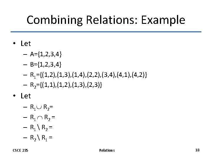 Combining Relations: Example • Let – – A={1, 2, 3, 4} B={1, 2, 3, Combining Relations: Example • Let – – A={1, 2, 3, 4} B={1, 2, 3,
