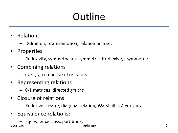Outline • Relation: – Definition, representation, relation on a set • Properties – Reflexivity, Outline • Relation: – Definition, representation, relation on a set • Properties – Reflexivity,