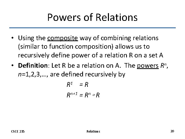 Powers of Relations • Using the composite way of combining relations (similar to function Powers of Relations • Using the composite way of combining relations (similar to function