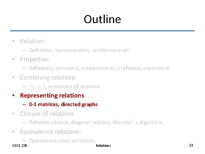 Outline • Relation: – Definition, representation, relation on a set • Properties – Reflexivity, Outline • Relation: – Definition, representation, relation on a set • Properties – Reflexivity,