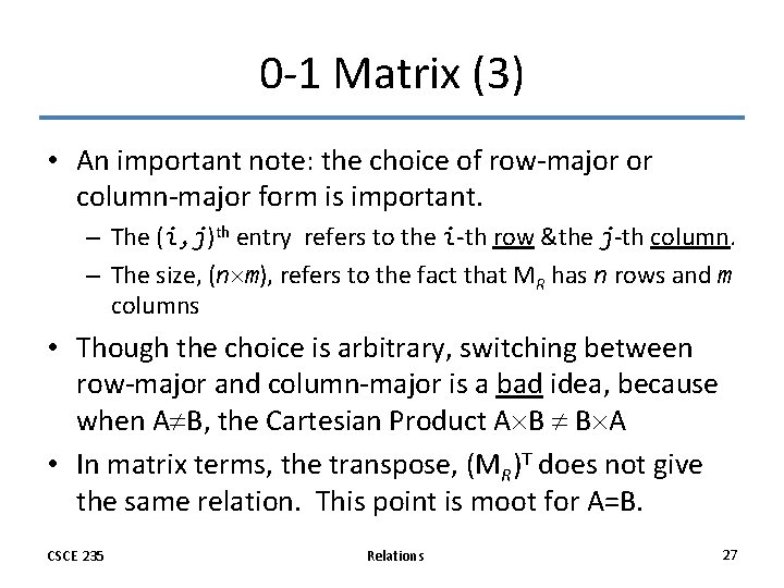 0 -1 Matrix (3) • An important note: the choice of row-major or column-major 0 -1 Matrix (3) • An important note: the choice of row-major or column-major