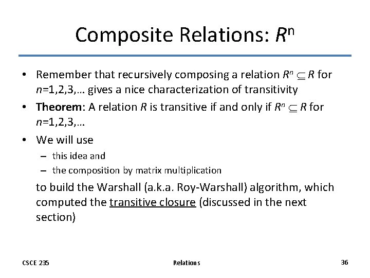 Composite Relations: Rn • Remember that recursively composing a relation Rn R for n=1, Composite Relations: Rn • Remember that recursively composing a relation Rn R for n=1,