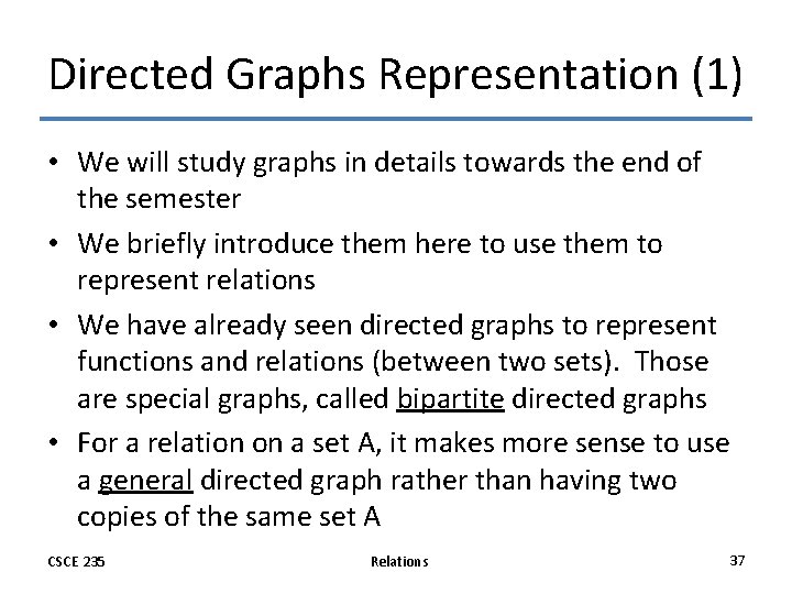 Directed Graphs Representation (1) • We will study graphs in details towards the end Directed Graphs Representation (1) • We will study graphs in details towards the end