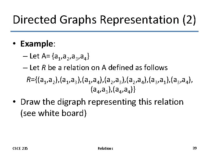 Directed Graphs Representation (2) • Example: – Let A= {a 1, a 2, a Directed Graphs Representation (2) • Example: – Let A= {a 1, a 2, a