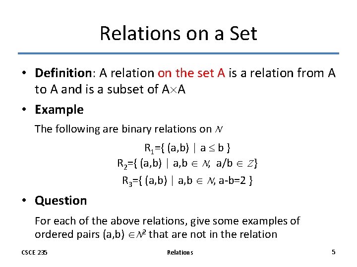 Relations on a Set • Definition: A relation on the set A is a Relations on a Set • Definition: A relation on the set A is a