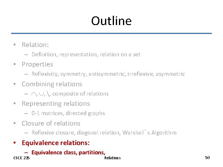 Outline • Relation: – Definition, representation, relation on a set • Properties – Reflexivity, Outline • Relation: – Definition, representation, relation on a set • Properties – Reflexivity,