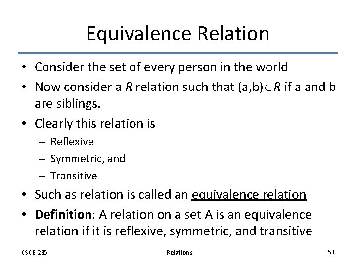 Equivalence Relation • Consider the set of every person in the world • Now Equivalence Relation • Consider the set of every person in the world • Now