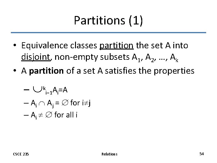 Partitions (1) • Equivalence classes partition the set A into disjoint, non-empty subsets A Partitions (1) • Equivalence classes partition the set A into disjoint, non-empty subsets A