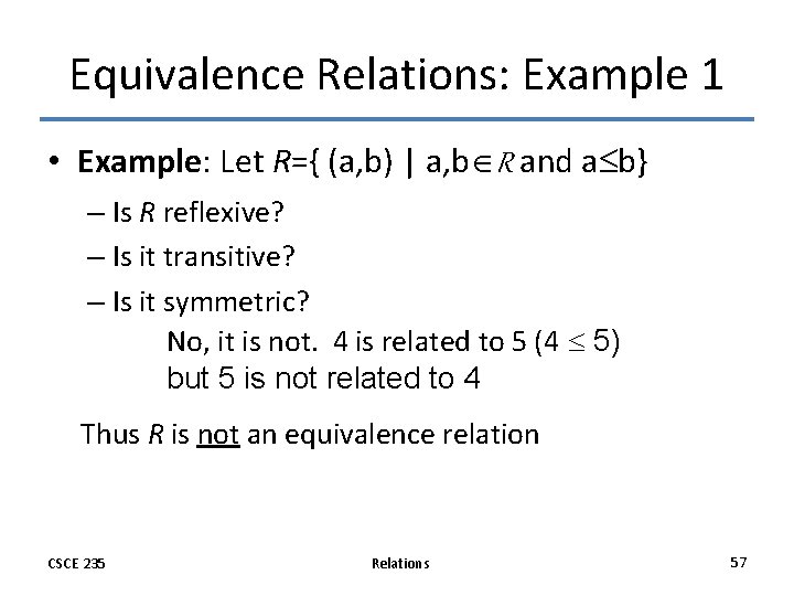 Equivalence Relations: Example 1 • Example: Let R={ (a, b) | a, b R Equivalence Relations: Example 1 • Example: Let R={ (a, b) | a, b R