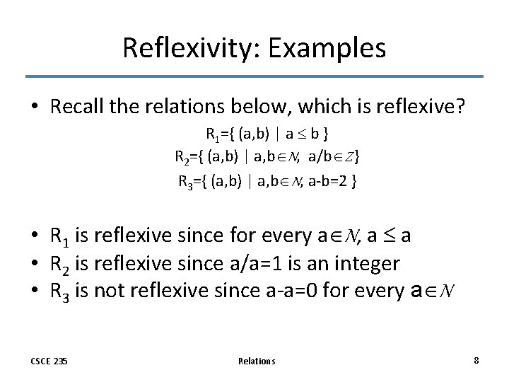 Reflexivity: Examples • Recall the relations below, which is reflexive? R 1={ (a, b) Reflexivity: Examples • Recall the relations below, which is reflexive? R 1={ (a, b)