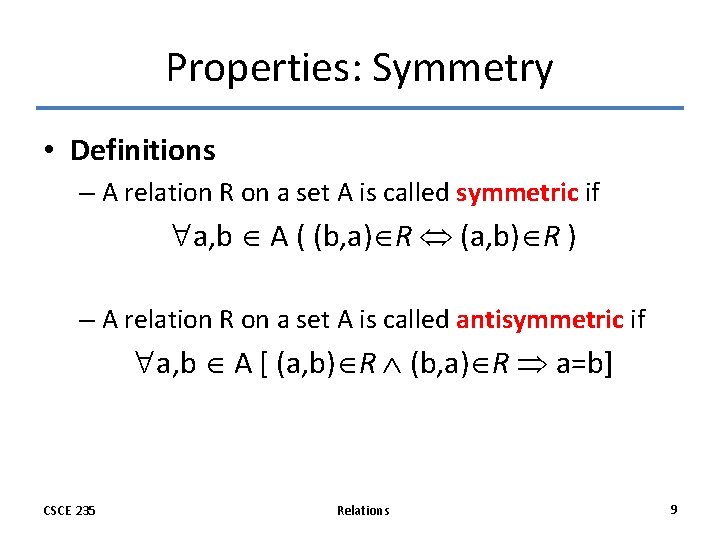 Properties: Symmetry • Definitions – A relation R on a set A is called Properties: Symmetry • Definitions – A relation R on a set A is called