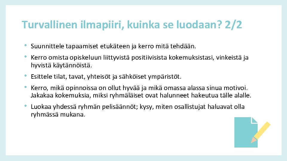 Turvallinen ilmapiiri, kuinka se luodaan? 2/2 • Suunnittele tapaamiset etukäteen ja kerro mitä tehdään.