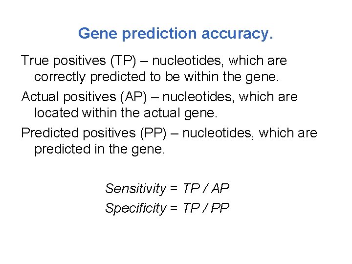 Gene prediction accuracy. True positives (TP) – nucleotides, which are correctly predicted to be