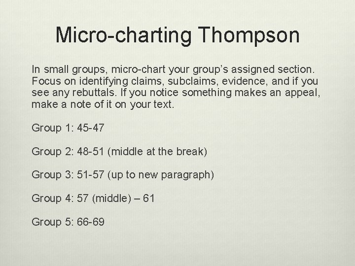 Micro-charting Thompson In small groups, micro-chart your group’s assigned section. Focus on identifying claims, Micro-charting Thompson In small groups, micro-chart your group’s assigned section. Focus on identifying claims,