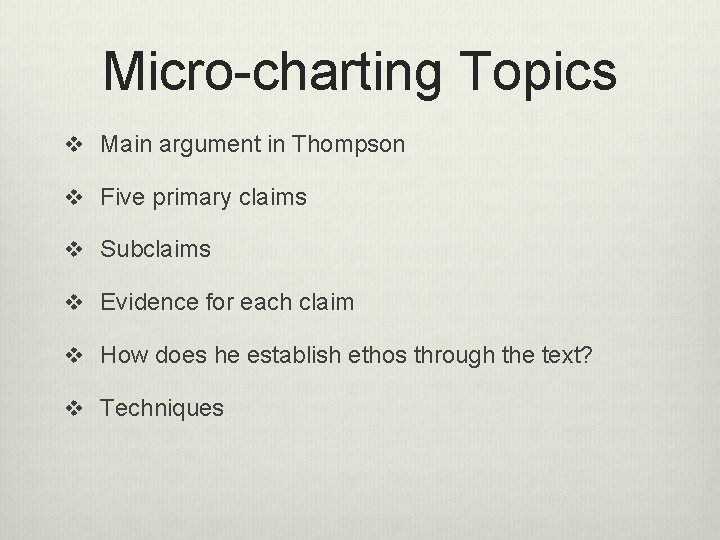 Micro-charting Topics v Main argument in Thompson v Five primary claims v Subclaims v