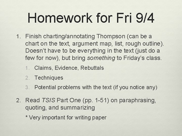 Homework for Fri 9/4 1. Finish charting/annotating Thompson (can be a chart on the Homework for Fri 9/4 1. Finish charting/annotating Thompson (can be a chart on the
