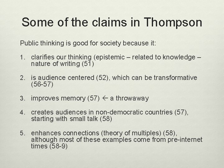 Some of the claims in Thompson Public thinking is good for society because it: Some of the claims in Thompson Public thinking is good for society because it: