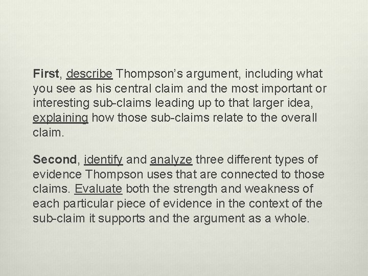First, describe Thompson’s argument, including what you see as his central claim and the