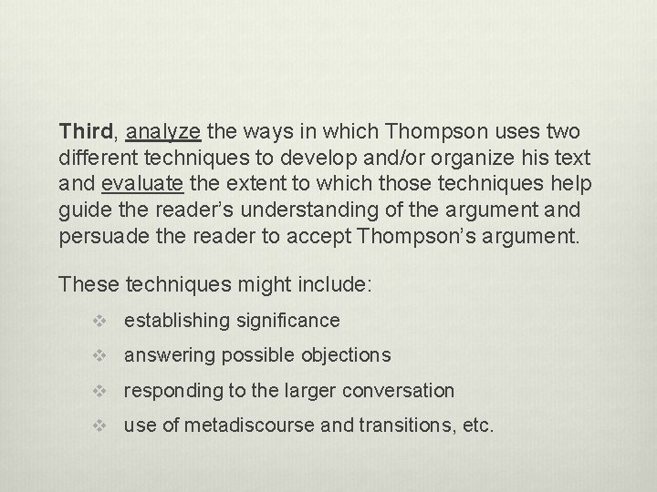 Third, analyze the ways in which Thompson uses two different techniques to develop and/or