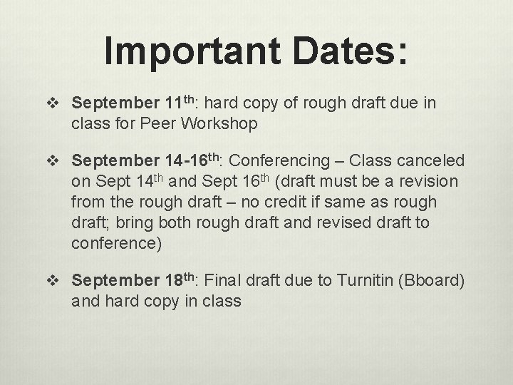 Important Dates: v September 11 th: hard copy of rough draft due in class