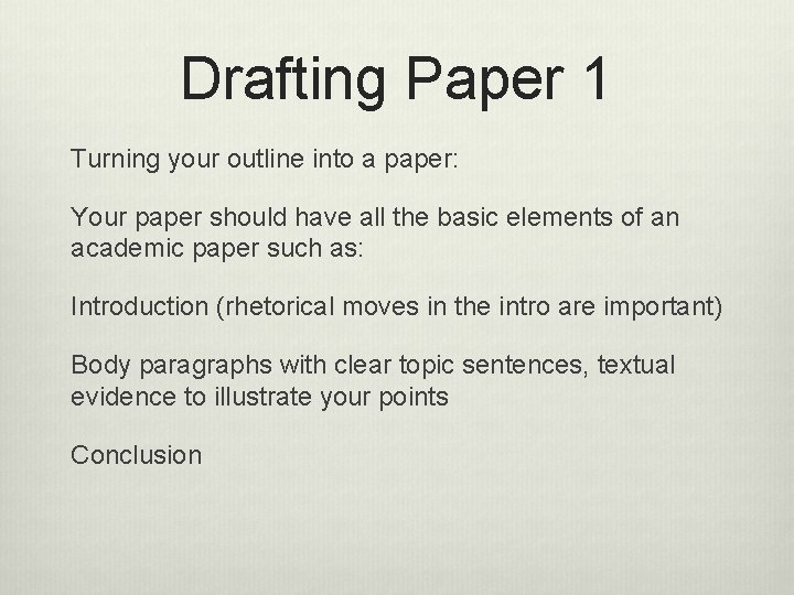 Drafting Paper 1 Turning your outline into a paper: Your paper should have all