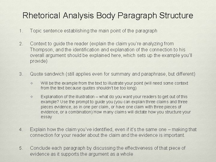 Rhetorical Analysis Body Paragraph Structure 1. Topic sentence establishing the main point of the