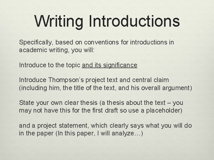 Writing Introductions Specifically, based on conventions for introductions in academic writing, you will: Introduce