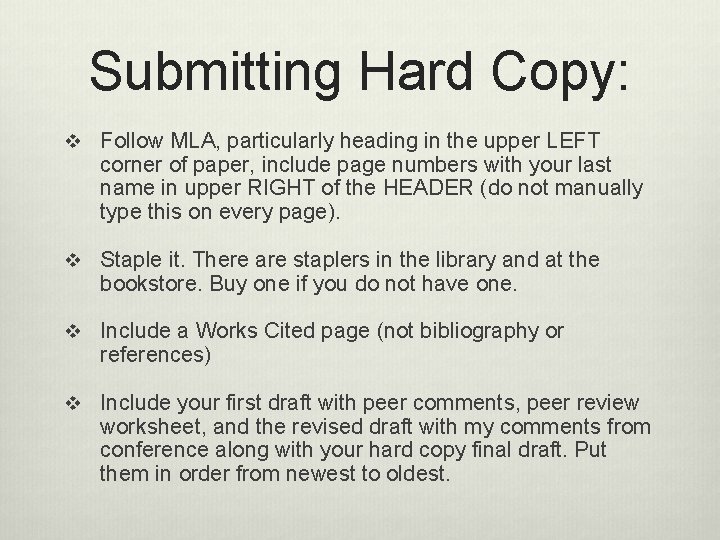 Submitting Hard Copy: v Follow MLA, particularly heading in the upper LEFT corner of