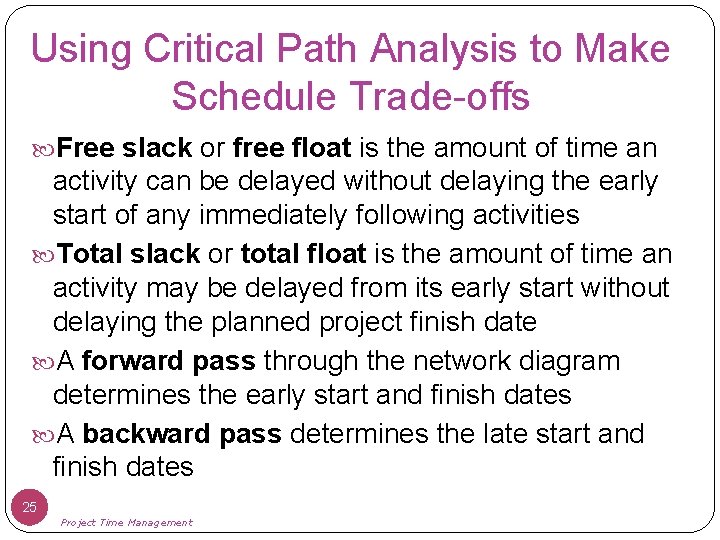 Using Critical Path Analysis to Make Schedule Trade-offs Free slack or free float is