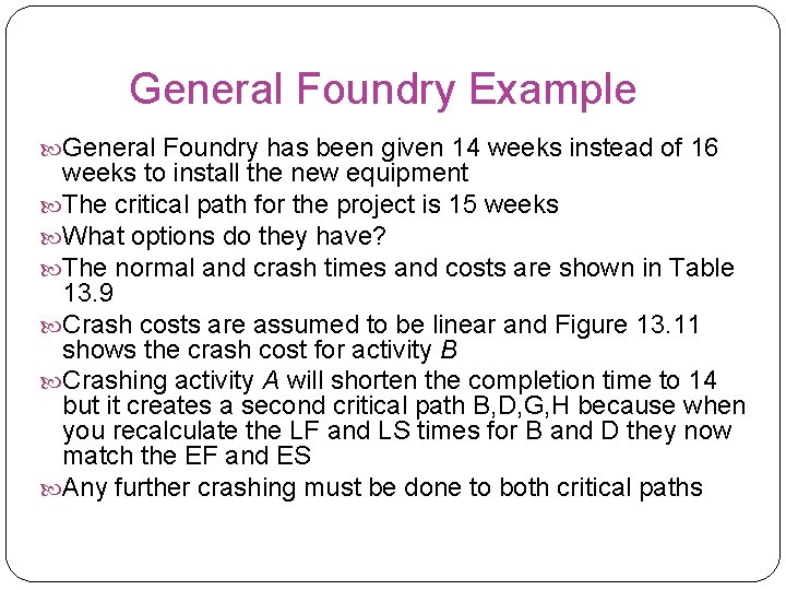 General Foundry Example General Foundry has been given 14 weeks instead of 16 weeks