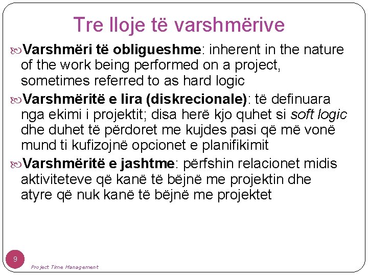 Tre lloje të varshmërive Varshmëri të obligueshme: inherent in the nature of the work