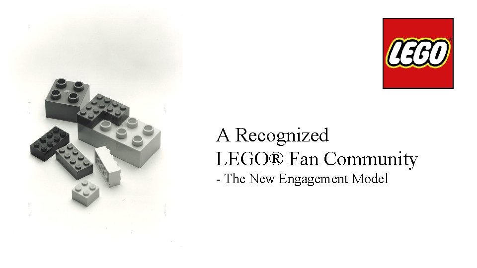 A Recognized LEGO® Fan Community - The New Engagement Model 