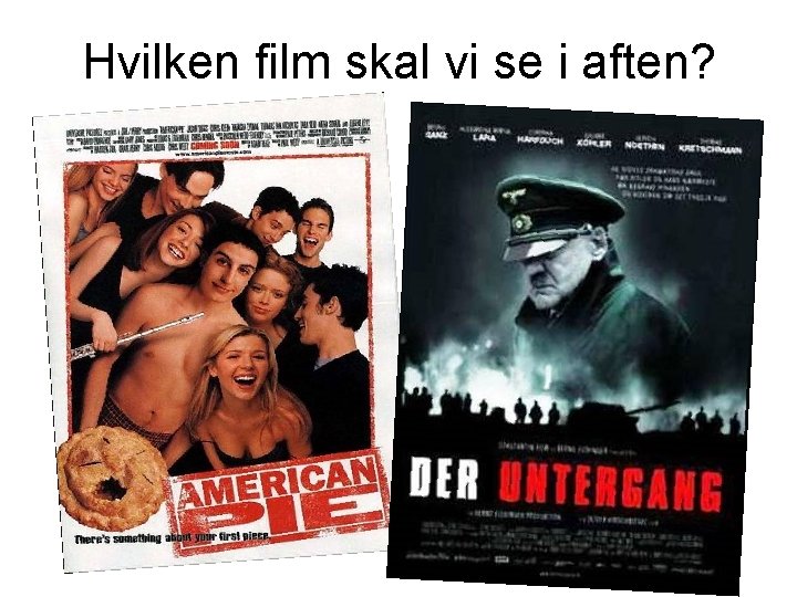 Hvilken film skal vi se i aften? 