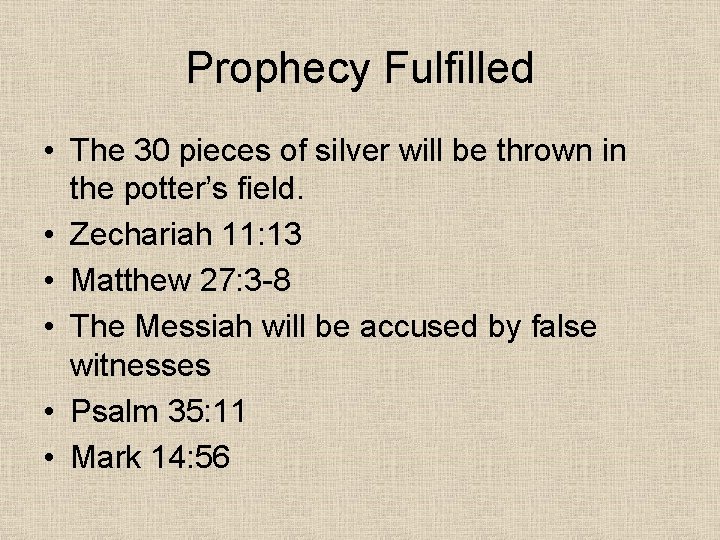 Prophecy Fulfilled • The 30 pieces of silver will be thrown in the potter’s