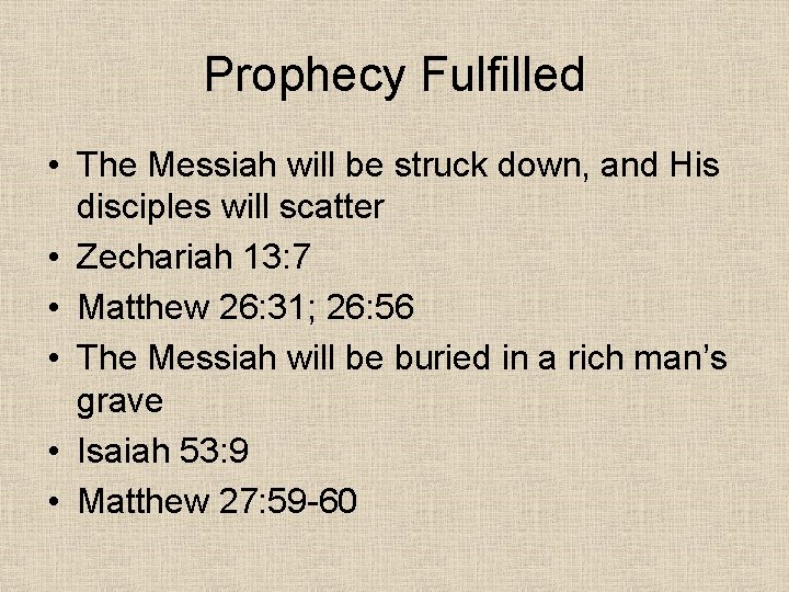 Prophecy Fulfilled • The Messiah will be struck down, and His disciples will scatter