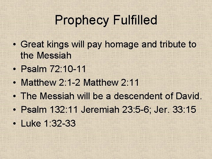 Prophecy Fulfilled • Great kings will pay homage and tribute to the Messiah •