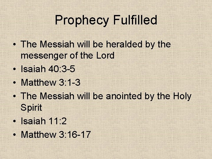 Prophecy Fulfilled • The Messiah will be heralded by the messenger of the Lord
