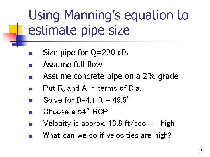 Using Manning’s equation to estimate pipe size n n n n Size pipe for