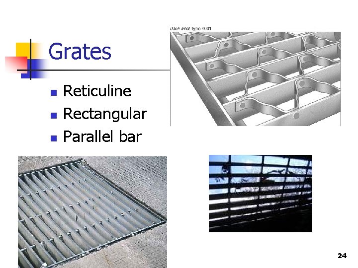 Grates n n n Reticuline Rectangular Parallel bar 24 