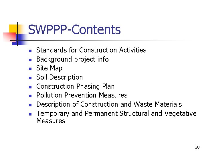 SWPPP-Contents n n n n Standards for Construction Activities Background project info Site Map