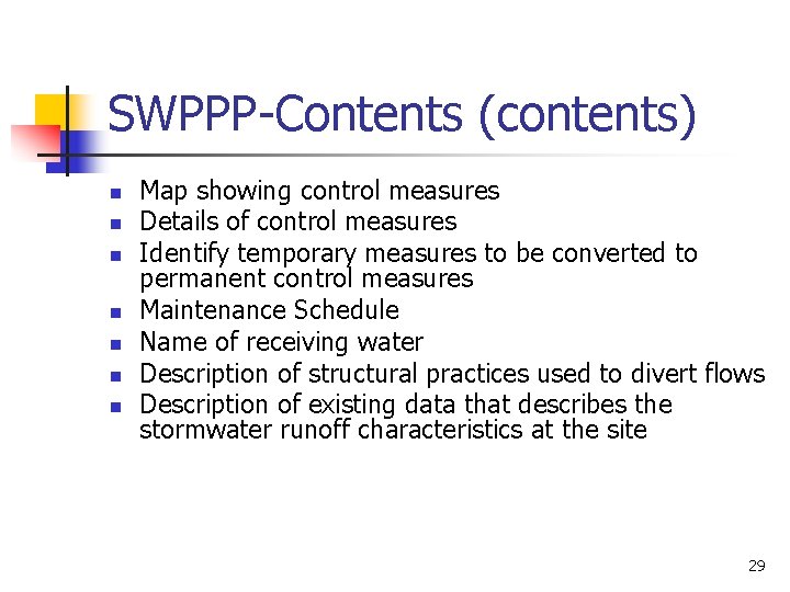 SWPPP-Contents (contents) n n n n Map showing control measures Details of control measures