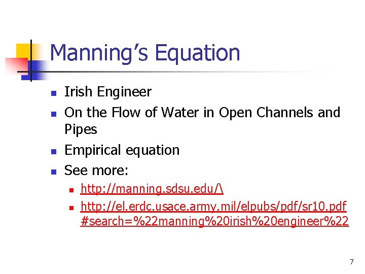 Manning’s Equation n n Irish Engineer On the Flow of Water in Open Channels