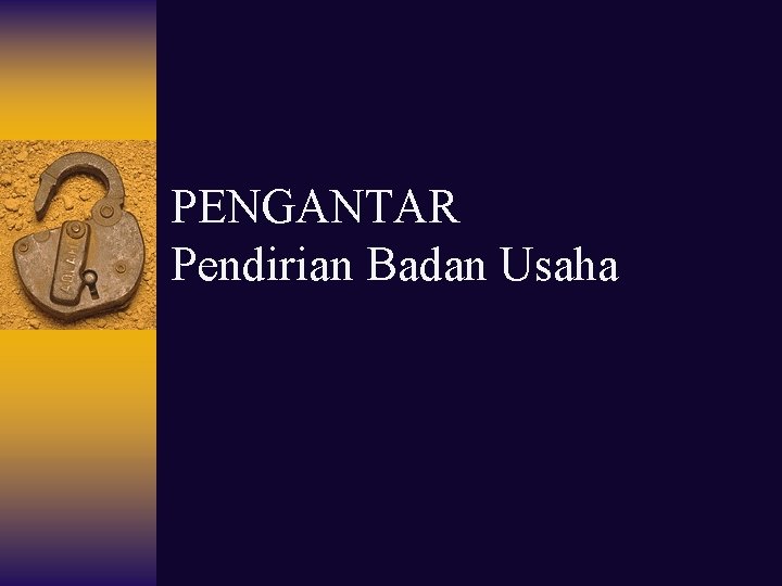 PENGANTAR Pendirian Badan Usaha 