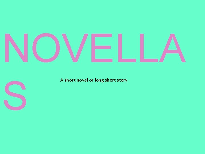 NOVELLA S A short novel or long short story 