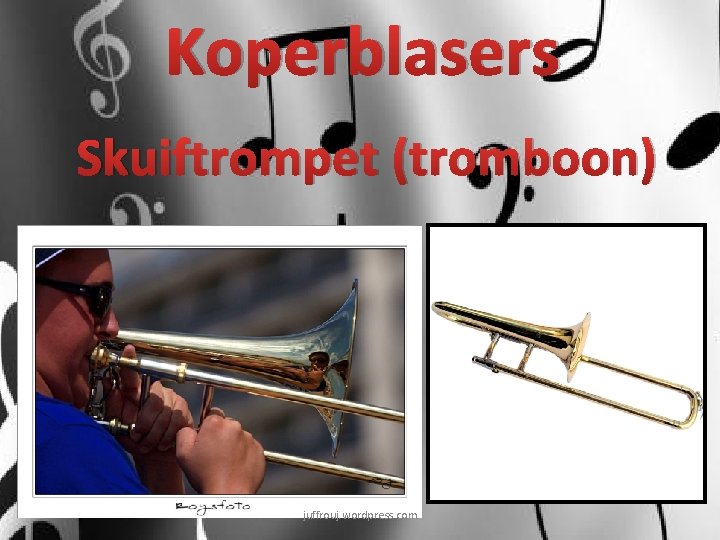 Koperblasers Skuiftrompet (tromboon) juffrouj. wordpress. com 