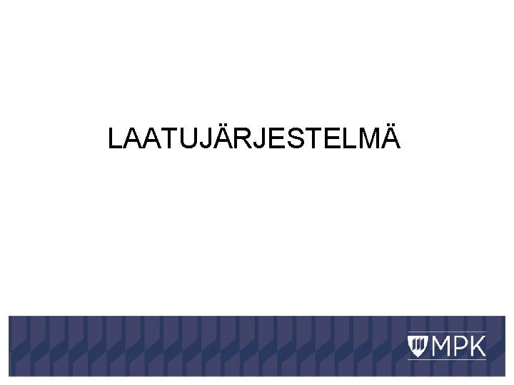 LAATUJÄRJESTELMÄ 