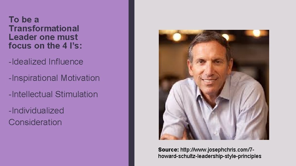 To be a Transformational Leader one must focus on the 4 I’s: -Idealized Influence