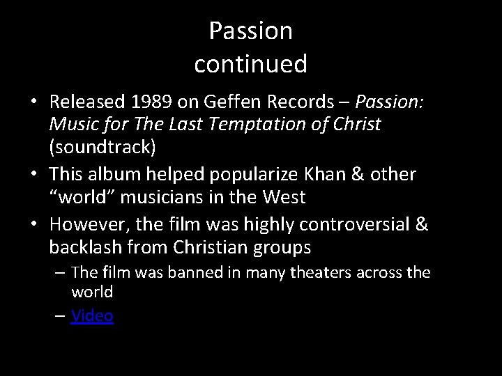 Passion continued • Released 1989 on Geffen Records – Passion: Music for The Last