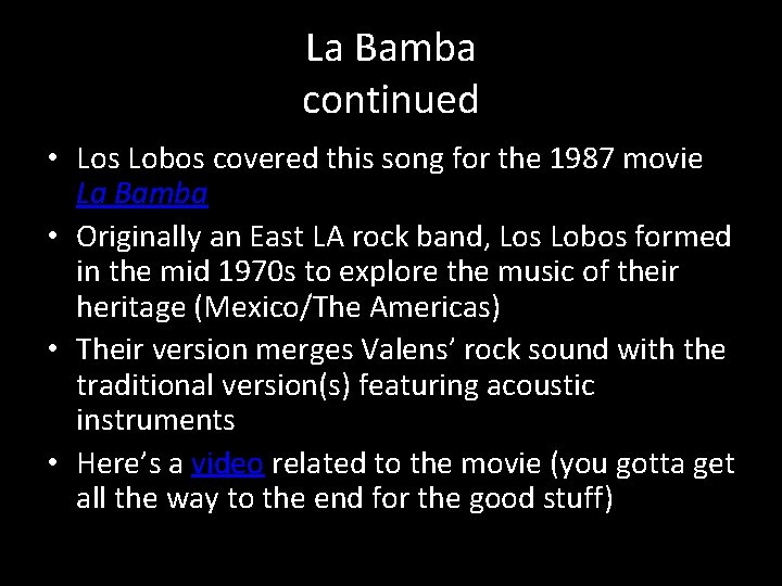 La Bamba continued • Los Lobos covered this song for the 1987 movie La